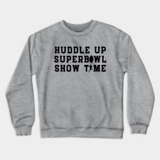 Huddle up Superbowl Showtime Crewneck Sweatshirt